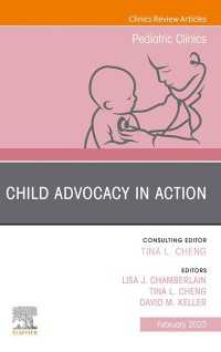 Child Advocacy in Action, An Issue of Pediatric Clinics of North America, E-Book : Child Advocacy in Action, An Issue of Pediatric Clinics of North America, E-Book