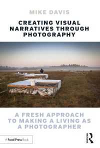 Creating Visual Narratives Through Photography : A Fresh Approach to Making a Living as a Photographer