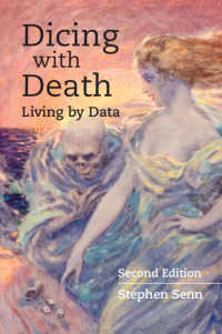 医療データ分析と生命のかかる意思決定（第２版）<br>Dicing with Death : Living by Data（2）