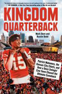 Kingdom Quarterback : Patrick Mahomes, the Kansas City Chiefs, and How a Once Swingin' Cow Town Chasedthe Ultimate Comeback