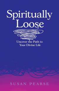 Spiritually Loose : Uncover the Path to Your Divine Life