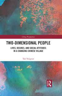 Two-Dimensional People : Lives, Desires, and Social Attitudes in a Changing Chinese Village