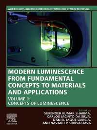 Modern Luminescence from Fundamental Concepts to Materials and Applications, Volume 1 : Concepts of Luminescence