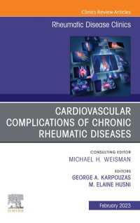 Cardiovascular complications of chronic rheumatic diseases, An Issue of Rheumatic Disease Clinics of North America, E-Book : Cardiovascular complications of chronic rheumatic diseases, An Issue of Rheumatic Disease Clinics of North America, E-Book