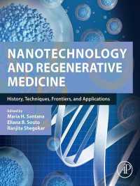 Nanotechnology and Regenerative Medicine : History, Techniques, Frontiers, and Applications