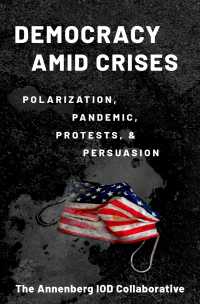 危機のさなかのアメリカ民主主義：分断・パンデミック・抗議・説得<br>Democracy amid Crises : Polarization, Pandemic, Protests, and Persuasion