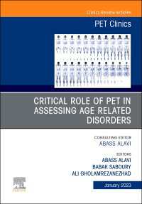 Critical Role of PET in Assessing Age Related Disorders, An Issue of PET Clinics, E-Book : Critical Role of PET in Assessing Age Related Disorders, An Issue of PET Clinics, E-Book