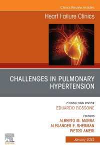 Challenges in Pulmonary Hypertension, An Issue of Heart Failure Clinics, E-Book : Challenges in Pulmonary Hypertension, An Issue of Heart Failure Clinics, E-Book