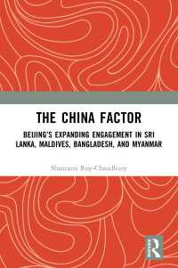 The China Factor : Beijing’s Expanding Engagement in Sri Lanka, Maldives, Bangladesh, and Myanmar