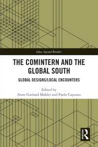 コミンテルンとグローバルサウス：グローバルな共産主義がローカルな実践と交わる<br>The Comintern and the Global South : Global Designs/Local Encounters