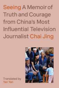 Seeing : A Memoir of Truth and Courage from China's Most Influential Television Journalist