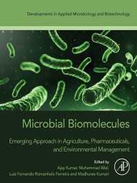 Microbial Biomolecules : Emerging Approach in Agriculture, Pharmaceuticals and Environment Management