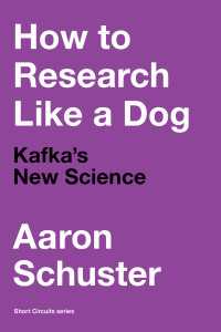 カフカの犬の研究<br>How to Research Like a Dog : Kafka’s New Science