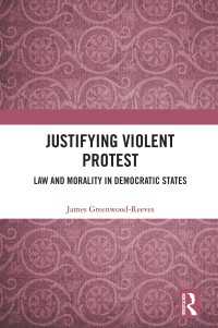 Justifying Violent Protest : Law and Morality in Democratic States