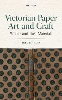 ヴィクトリア朝の紙上の芸術<br>Victorian Paper Art and Craft : Writers and Their Materials