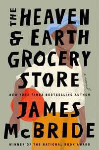 The Heaven & Earth Grocery Store : A Novel