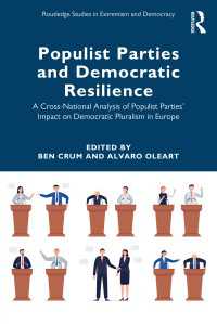 ポピュリスト政党と民主的レジリエンス<br>Populist Parties and Democratic Resilience : A Cross-National Analysis of Populist Parties’ Impact on Democratic Pluralism in Europe