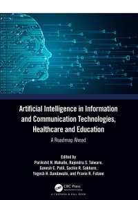 Artificial Intelligence in Information and Communication Technologies, Healthcare and Education : A Roadmap Ahead