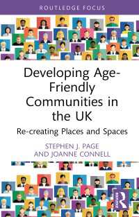 Developing Age-Friendly Communities in the UK : Re-creating Places and Spaces