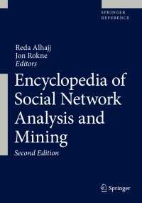 ソーシャル・ネットワーク分析・マイニング百科事典（第２版・全４巻）<br>Encyclopedia of Social Network Analysis and Mining〈2nd ed. 2018〉（2）