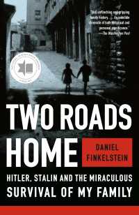 Two Roads Home : Hitler, Stalin, and the Miraculous Survival of My Family