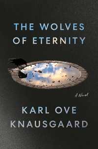 The Wolves of Eternity : A Novel