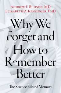 Why We Forget and How To Remember Better : The Science Behind Memory