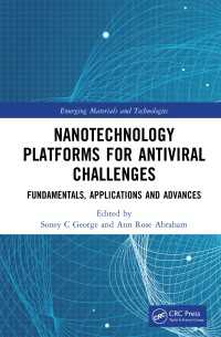 抗ウイルスの課題のためのナノテク・プラットフォーム<br>Nanotechnology Platforms for Antiviral Challenges : Fundamentals, Applications and Advances