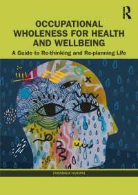Occupational Wholeness for Health and Wellbeing : A Guide to Re-thinking and Re-planning Life