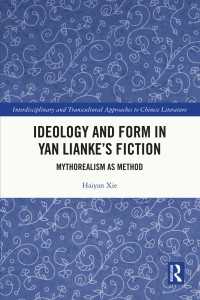 Ideology and Form in Yan Lianke’s Fiction : Mythorealism as Method