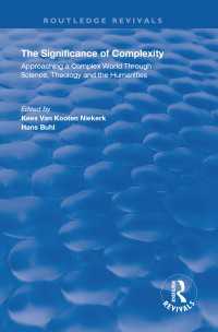 The Significance of Complexity : Approaching a Complex World Through Science, Theology and the Humanities