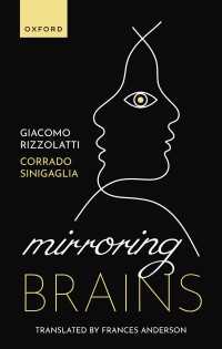 ジャコモ・リゾラッティ共著／ミラーニューロンと脳の他者理解<br>Mirroring Brains : How we understand others from the inside