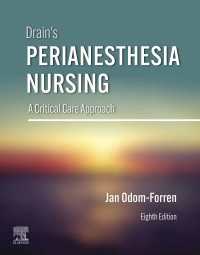 ドレイン麻酔前後の看護（第８版）<br>Drain's PeriAnesthesia Nursing – E-Book : A Critical Care Approach（8）