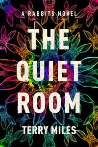 The Quiet Room : A Rabbits Novel