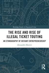 ダフ屋の犯罪社会学<br>The Rise and Rise of Illegal Ticket Touting : An Ethnography of Deviant Entrepreneurship