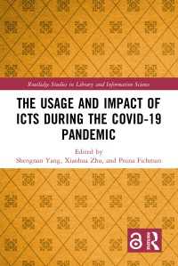 The Usage and Impact of ICTs during the Covid-19 Pandemic