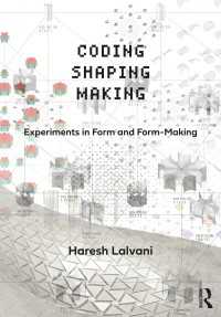 建築のかたちとコードの実験<br>Coding, Shaping, Making : Experiments in Form and Form-Making