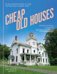 Cheap Old Houses : An Unconventional Guide to Loving and Restoring a Forgotten Home