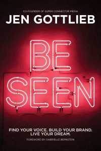 BE SEEN : Find Your Voice. Build Your Brand. Live Your Dream.