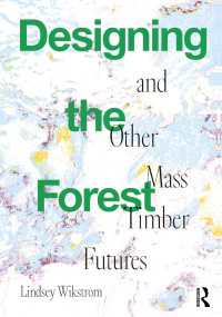 森とその他の木立ちのデザインの未来<br>Designing the Forest and other Mass Timber Futures