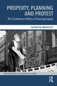 民主的分配をめぐる住宅供給の政治学<br>Property, Planning and Protest: The Contentious Politics of Housing Supply