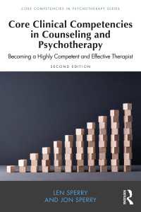 Core Clinical Competencies in Counseling and Psychotherapy : Becoming a Highly Competent and Effective Therapist（2 NED）