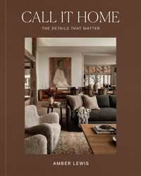Call It Home : The Details That Matter