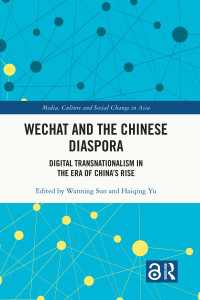 WeChat and the Chinese Diaspora : Digital Transnationalism in the Era of China's Rise