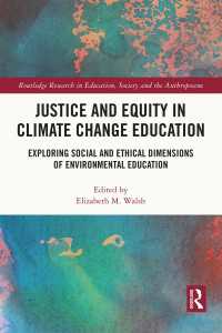 Justice and Equity in Climate Change Education : Exploring Social and Ethical Dimensions of Environmental Education