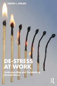 職場の脱ストレス化：慢性的ストレスの理解と対策<br>De-Stress at Work : Understanding and Combatting Chronic Stress