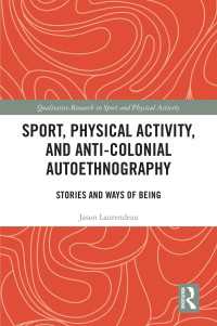 Sport, Physical Activity, and Anti-Colonial Autoethnography : Stories and Ways of Being