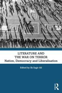 Literature and the War on Terror : Nation, Democracy and Liberalisation