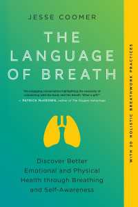 The Language of Breath : Discover Better Emotional and Physical Health through Breathing and Self-Awareness--With 20 holistic breathwork practices