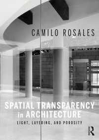 建築における空間透明性：光・レイヤー・多孔性<br>Spatial Transparency in Architecture : Light, Layering, and Porosity
